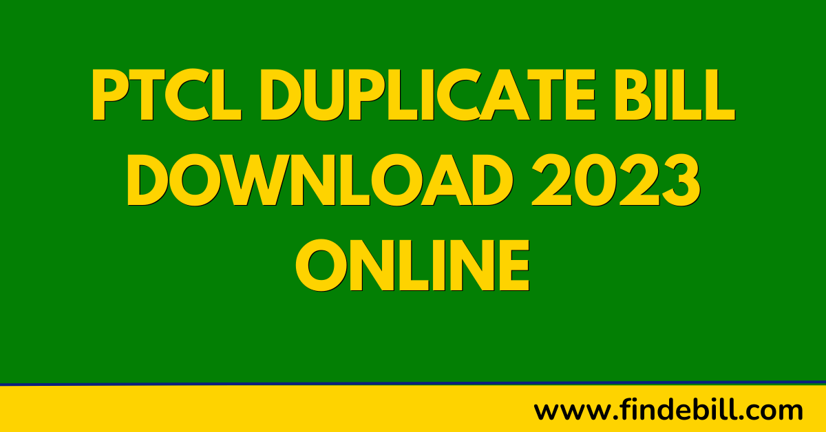 PTCL Duplicate Bill Download 2023 Online