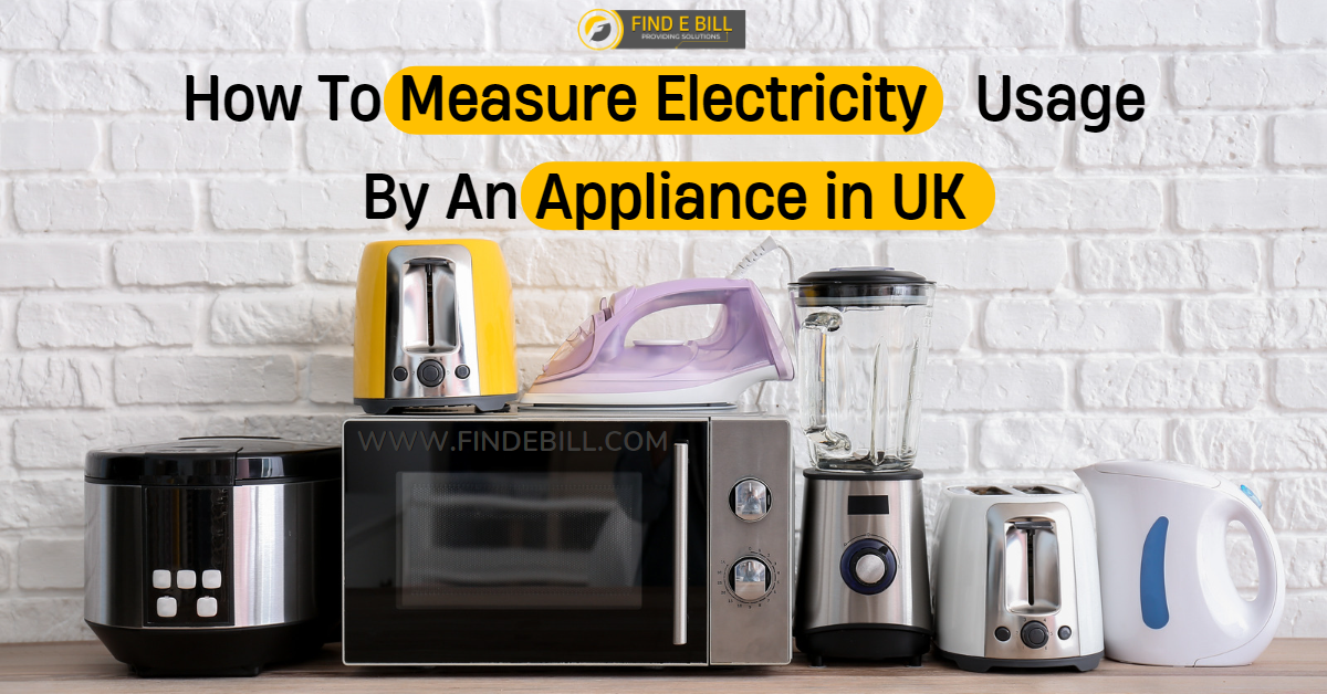 How To Measure Electricity Usage By An Appliance UK