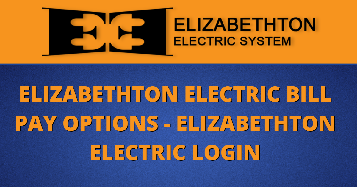 ELIZABETHTON ELECTRIC BILL PAY OPTIONS - ELIZABETHTON ELECTRIC LOGIN